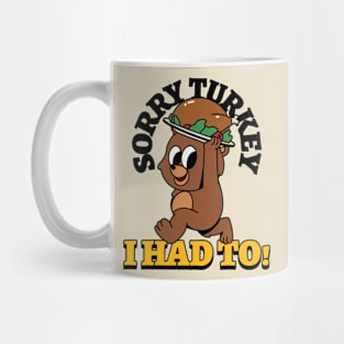 Thanksgiving Turkey Funny Mug